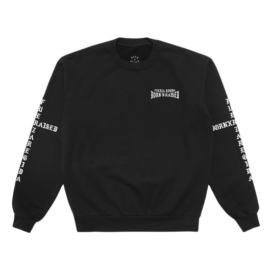 BORN X RAISED + FUERZA REGIDA JESUCRISTO CREWNECK